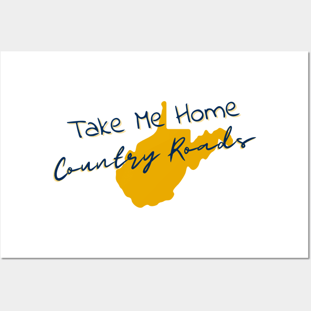 Take Me Home Country Roads Wall Art by West Virginia Women Work